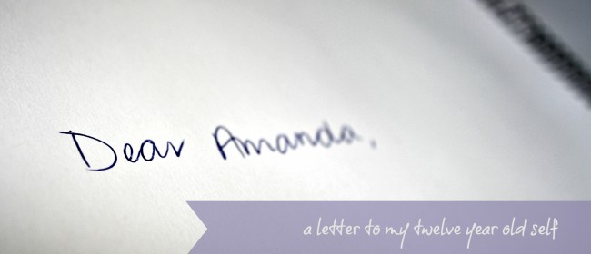a letter to my twelve year old self